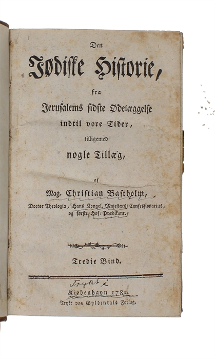 Den Jødiske Historie, fra Verdens Skabelse til Jerusalems sidste Ødelæggelse, med historiske, geographiske, chronologiske og critiske Oplysninger. 3 Bd.