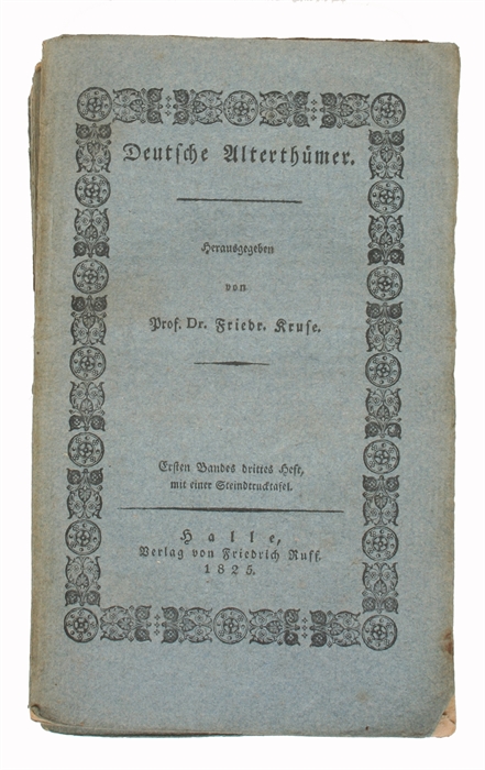 Deutsche Alterthümer oder Archiv für alte und mittlere Geschichte,Geographie und Alterthümer insonderheit der germaniscben Volkerstämme. 1.Bd.(6 Theile).