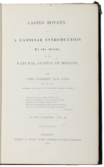 Ladies' Botany: or a Familiar Introduction To the Study of the Natural System of Botany. Sixth ed. 2 vols.