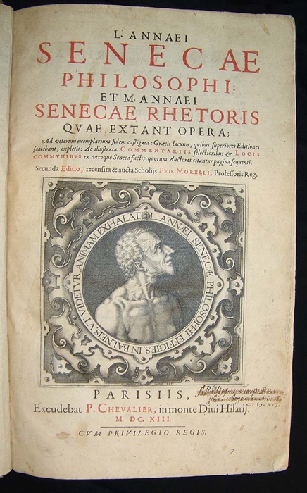 Senecae Rhetoris qvae extant Opera; Ad veterum exemplarium fidem castigata: Græcis lacunis, quibus superiores Editiones Scatebant, expletis...Secunda Editio, recensita & aucta Scholijs. Fed. Morelli.