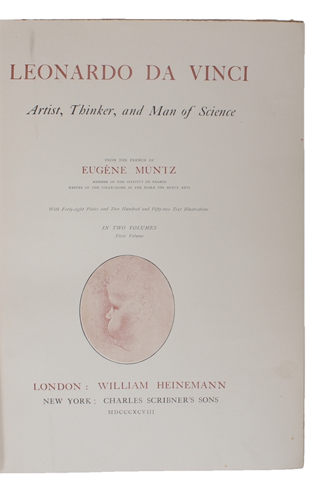 Leonardo da Vinci. Artist, Thinker, and Man of Science. 2 vols. London, William Heinemann, 1898.