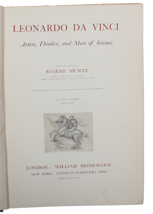 Leonardo da Vinci. Artist, Thinker, and Man of Science. 2 vols. London, William Heinemann, 1898.