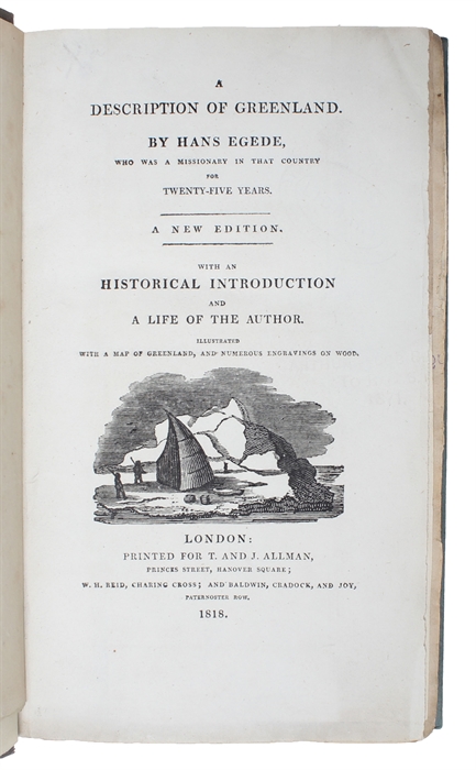 A Description of Greenland. A New Edition with an Historical Introduction and a Life of the Author. Illustrated with a Map of Greenland, and numerous Engravings in wood. London, T. a. J. Allman, 1818.