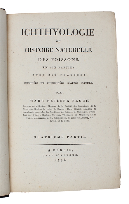 Ichthyologie ou Histoire Naturelle des Poissons. En Six Parties avec 216 Planches dessinées et enluminées d'après Nature.