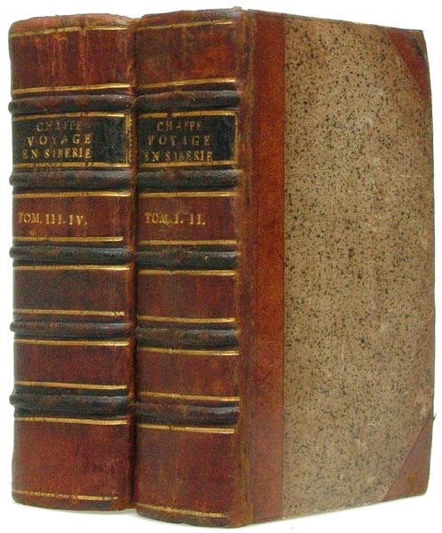 Voyage en Sibérie, fait par Ordre du Roi en 1761, contenant Les Moeurs, les Usages des Russes, & l'Etat actuel de cette Puissance; &c. 2 vols. (and) Kracheninnikow: Histoire et Description du Kamtchatka. Contenant I. Les Moeurs & Les Coutumes de Hab...