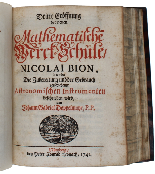 Neu=eröffnete Mathematische Werck=Schule, Oder Gründliche Anweisung, Wie die Matgematische Instrumenten nicht allein schicklich und recht zu gebrauchen, sondern auch auf die beste und accurateste Manier zu verfertigen, zu probiren, und allerzeit in gu...