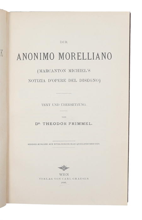 Der Anonimo Morelliano (Marcanton Michiel's Notizia D'Opere del Disegno). Text und Übersetzung.