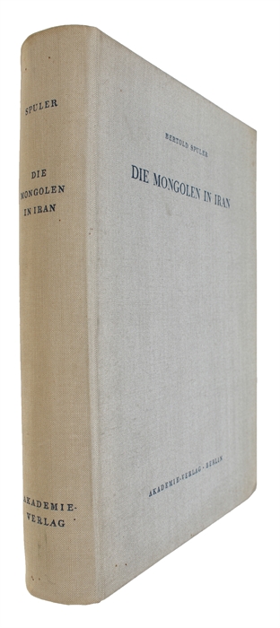 Die Mongolen in Iran. Politik, Verwaltung und Kultur der Ilchanzeit 1220-1350. 2. erweiterte Auflage.