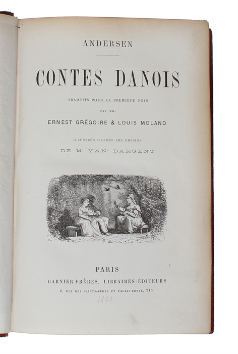 Contes Danois. + Nouveau Contes Danois. Traduits pour la premiere fois par MM. Ernest Grégoire & Louis Moland. Illustrés d'apres les dessins de M. Yan' Dargent.