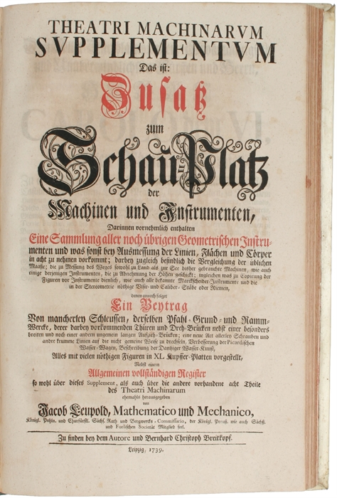 Theatrum arithmetico geometricum, das ist: Schau-Platz der Rechen- und Mess-Kunst, ... [With:] Theatri machinarum supplementum das ist: Zusatz zum Schau-Platz der Machinen und Instrumenten, ...