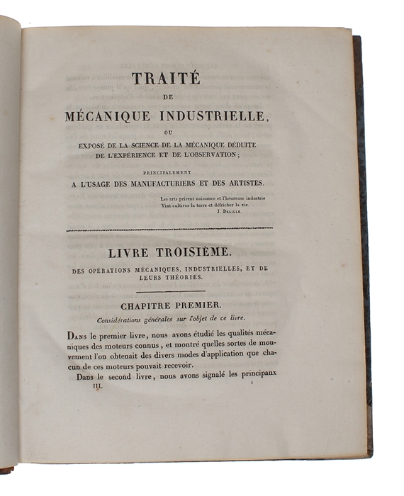 Traité de Méchanique Industrielle, ou exposé de la Science de la Mechanique déduite de L'Experience et de L'Observation; principalement a L'Usage des Manufacturiers et des Artistes; 3 vols. + Planches.