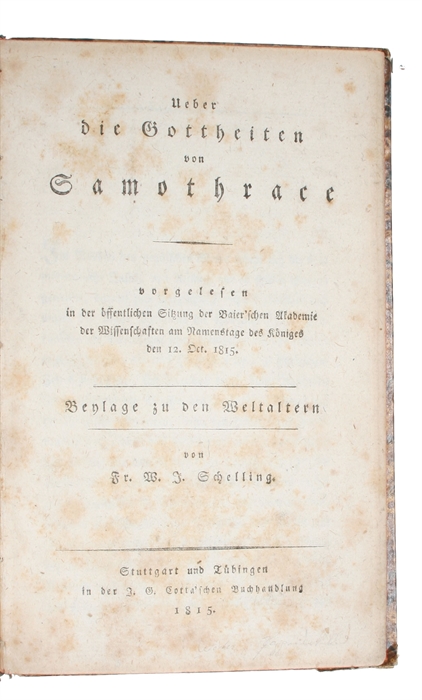 Ueber die Gottheiten von Samothrace, vorgelesen in der offentlichen Sitzung der Baier'schen Akademie der Wissenschaften am Namenstage des Königes den 12. Oct. 1815. Beylage zu den Weltaltern.