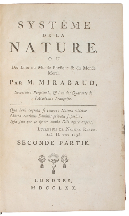 Systême de la Nature. Ou Des Loix du Monde Physique & du Monde Moral. 2 Parties.