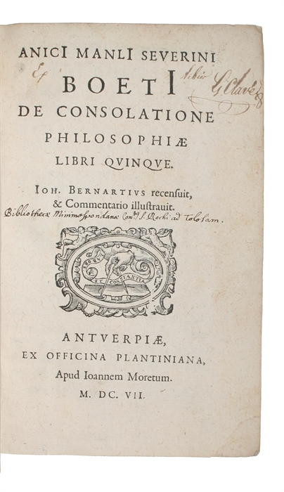 De consolatione Philosophiae. Libri quinque. Ioh. Bernartius recensuit, & commentario illusravit. & De consolatione Philosophiae. Libri V. nunc denuò Variis lectionibus & Notio illustrati À Theodoro Sitzmano. Quibus subiunctus  & Theodori Pulmani de Me...