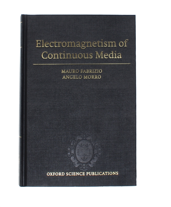 Electromagnetism of Continuous Media: Mathematical Modelling and Applications.