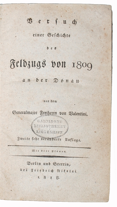 Versuch einer Geschichte des Feldzugs von 1809 an der Donau. Zweite sehr veränderte Auflage. Mit drei Plänen.