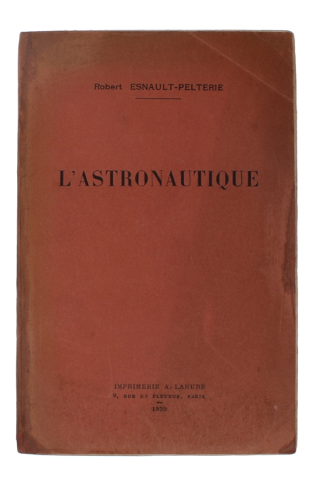 L'astronautique + L'exploration par fusées de la très haute atmosphère et la possibilité des voyages interplanétaires. Conférence faite à l'Assemblée générale de la Société Astronomique de France le 8 Juin 1927.