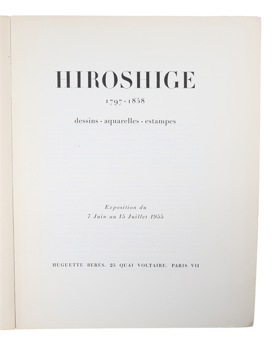Hiroshige 1797 - 1858 dessins . aquarelles . estampes. Exposition du Juin au Juillet 1955.