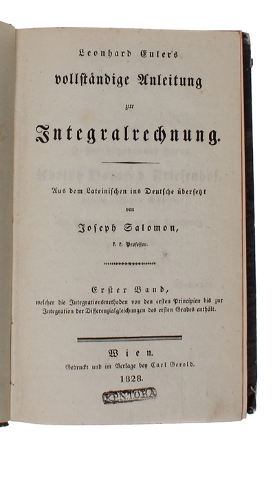 Vollständige Anleitung zur Integralrechnung. Aus dem Lateinischen ind Deutsche übersetz von Joseph Salomon. 4 Bde.