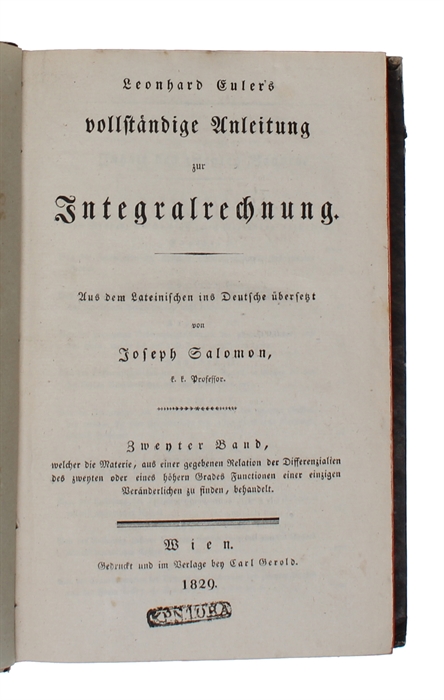 Vollständige Anleitung zur Integralrechnung. Aus dem Lateinischen ind Deutsche übersetz von Joseph Salomon. 4 Bde.