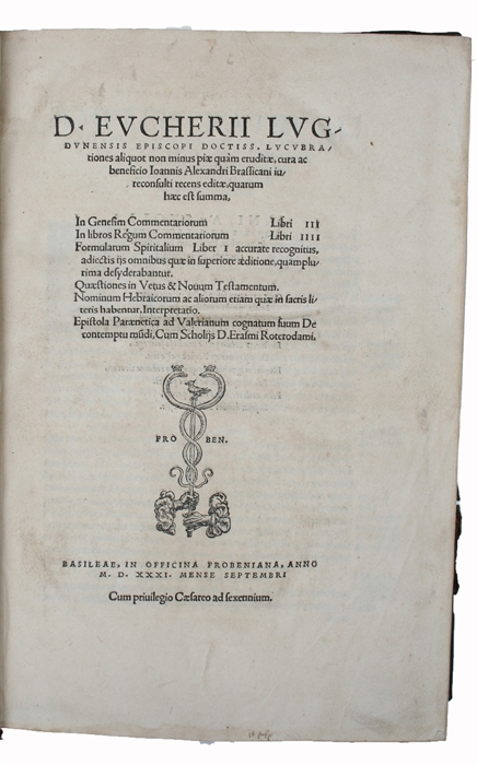 [Eucherius:] Lucubrationes aliquot non minus piae quam eruditae, cura ac beneficio Ioannis Alexandri Brassicani iu- resulti recens editae, quarum haec est summa, : In Genesim Commentariorum Libri III; In Libros Regum Commentariorum Libri IIII; Formula...