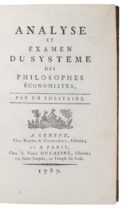 Analyse et Examen du Systeme des Philosophes Économistes.