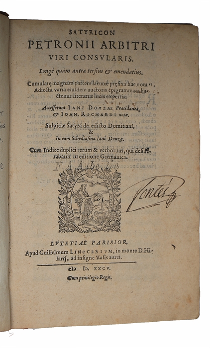 Satyricon Petronii Arbitri viri consularis. Longe quam antea tersius et emendatius ...  Accesserunt Jani Douzae praecidanea et Joan. Richardi Notae ; Sulpiciae Satyra de edicto Domitiani, et in cam schediasma Jani Douzae. (+ Part sec.:) JANI DOUSAE: P...