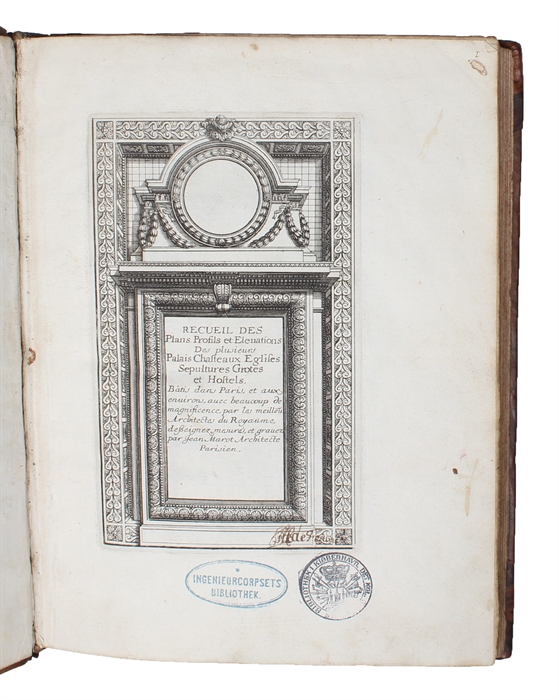 Recueil des Plans Profils et Elevations Des plusieurs Palais Chasteaux Eglises Sepultures Grotes et Hostels. Bâtis dans Paris et aux environs, avec beaucoup de magnificence, par les meilleur(es) Architectes du Royaume, desseignez, mesurés, et gravez, ...