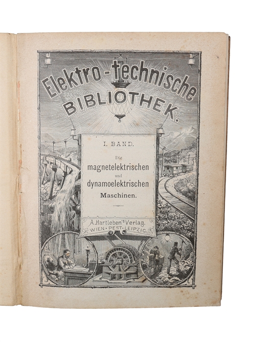 Die magnetelektrischen und dynamoelektrischen Maschinen und die sogenannten Secundär-Batterien. Mit besondere Rücksicht auf ihre Construction.