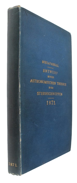 Entwurf einer astronomischen Theorie der Sternschnupen. Einzig autorisierte deutsche Ausgabe der vom verfasser völlig umgearbeiteten "Note e Riflessioni sulla teoria astronomica delle Stelle cadenti" aus dem Italienischen übersetzt und herausgegeben vo...