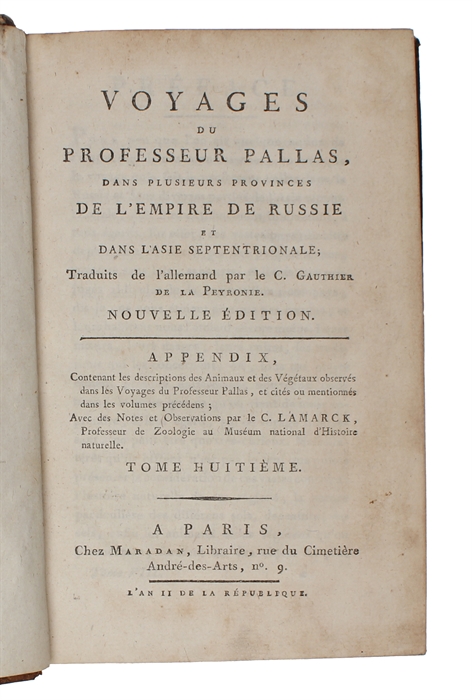 Voyages du Professeur Pallas, dans plusieurs Provinces de L'Empire de Russie et dans L'Asie septentrionale; Traduits de l'allemand par le C. Gauthier de la Peyronie. Nouvelle Édition, revue et enrichie de Notes par le C.C. Lamarck... 8 Vols.