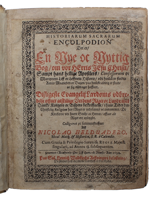 Historiarum Sacrarum Encolpodion det er, En Nye oc Nyttig Bog, om vor Herris Jesu Christi, sampt hans hellige Apostlers, Confessorum oc Martyrers Liff ocg leffnets Historie, udi huilcken findis Aaret, Maaneden oc Dagen, paa huilcke alting er skeed, oc...