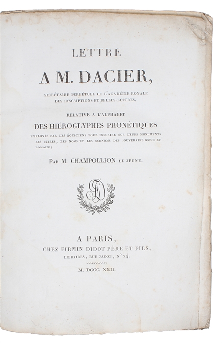 Lettre a M. Dacier, relative a l'alpabet des hiéroglyphes phonétiques, employés par les égyptiens pour inscrire sur leurs monuments les titres, les noms et les surnoms des souveraines grecs et romains.