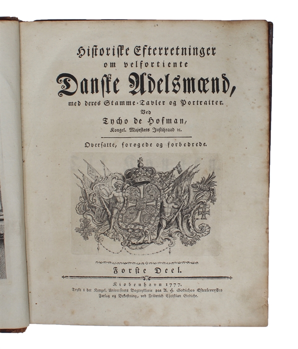 Historiske Efterretninger om velfortiente Danske Adelsmænd, med deres Stamme=Tavler og Portraiter. Oversatte, forøgede og forbedrede. Første (- Tredie) Deel. (3 Bd., kpl.).