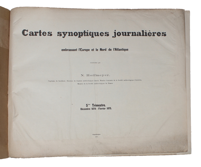 Cartes synoptiques journalières embrassant l'Europe et le Nord de l'Atlantique. 5iéme Trimestre. Décembre 1874 - Février 1875 (+) 6iéme Trimester. Mars - Mai.