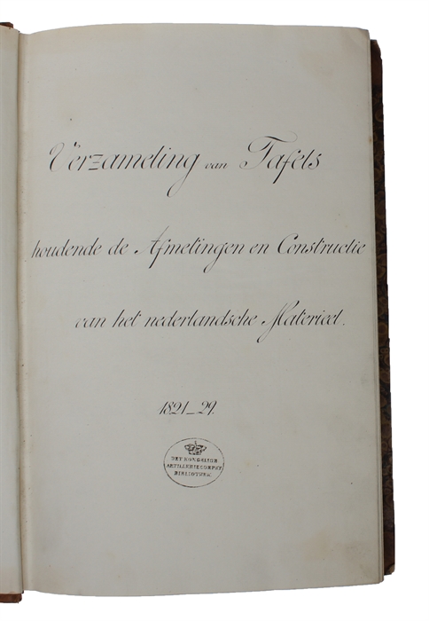 Verzameling am Tafels houdende de Afmetingen en Constructie van het nederlandsche Materiel (calligraphed title) to 25 parts (Afmetingen...) (+) Atlas: Constructien van het nederlandsche Materieel. (+) Atlas: Kupfertafeln zu den Ordonnanzen über das Ma...