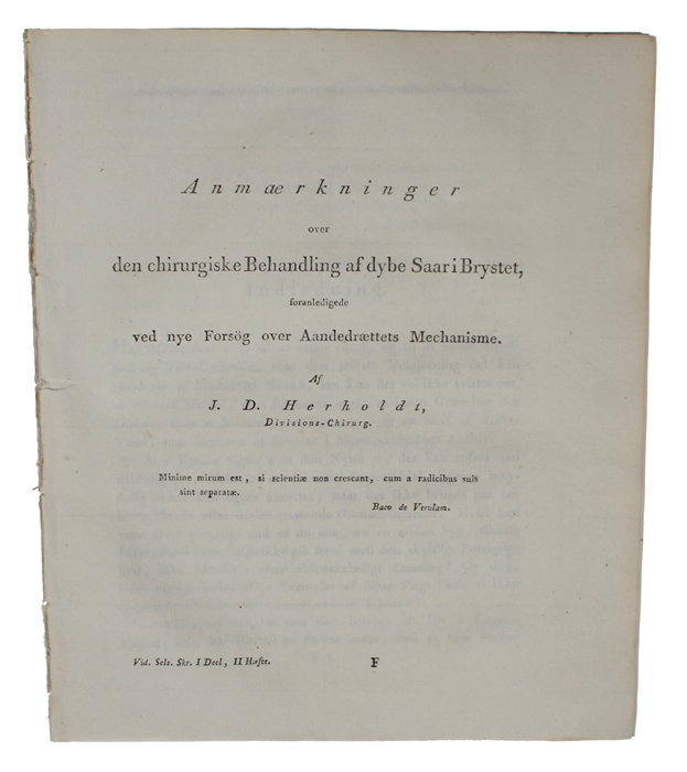 Anmærkninger over den chirurgiske Behandling af dybe Saar i Brystet, foranledigede ved nye Forsög over Aandedrættets Mechanisme. (In: "Det Kongelige Danske Videnskabers-Selskabs Skrifter, første bind").