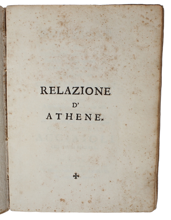 Relazione della città d'Athene, colle provincie dell'Attica, Focia, Beozia, e Negroponte, ne'tempi, che furono queste passeggiate.