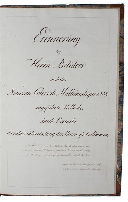 Abhandlung von den Minen und den Vortheilen die man zur Vertheidi gung der Festungen daraus ziehen kann (+) Des Effets de la Poudre á Canon principalement dans les Mines [Chevalier] (+) Erinnerung bey Herrn Belidors in dessen Nouveau Cours de Mathemat...