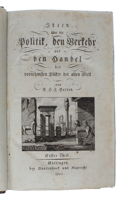 Ideen über die Politik, den Verkehr und den Handel der vornehmsten Völker der alten Welt. Zweyte, gänzlich umgearbeitete, Auflage. 