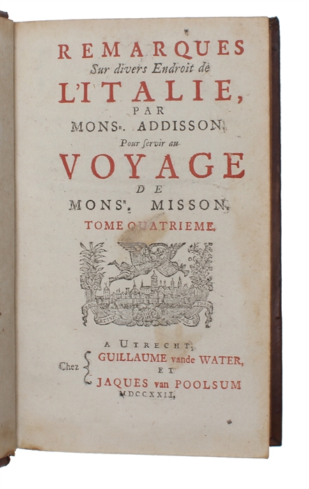 Voyage d'Italie de Monsieur Misson, avec un Mémoire contenant des avis utiles à ceux qui voudront faire le même voyage. Cinquième édition, plus ample et plus correcte que les précédentes, enrichie de nouvelles figures... 4 vols.