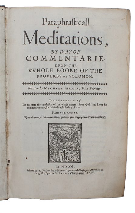 Paraphrasticall Meditations, by Way of Commentarie, upon the Whole Booke of the Proverbs of Solomon.