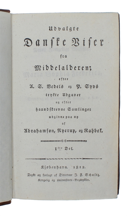 Udvalgte Danske Viser fra Middelalderen; efter A.S. Vedels og P. Syvs trykte Udgaver og efter haandskrevne Samlinger.