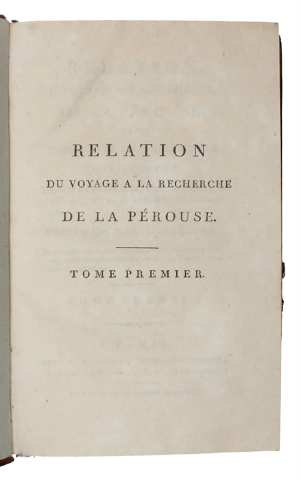 Relation du voyage à la recherche de La Pérouse, fait par ordre de l'Assemblée constituante, Pendant les années 1791, 1792, et pendant la 1ère. et la 2de. année de la République Françoise. 2 vols. 