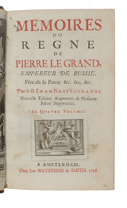 Mémoires Du Regne De Pierre Le Grand, Empereur De Russie, Père De La Patrie... Nouvelle Edition. 4 vols.