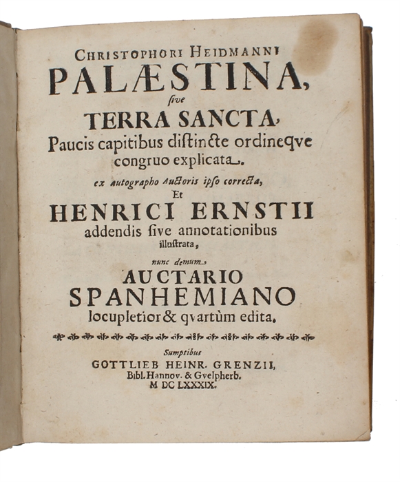 Palaestina, sive Terra Sancta, paucis capitibus distincte ordineque congruo explicata. Ex autographo auctoris ipso correcta et Henrici ernstii addendis sive annotationibus illustrata, nunc demum auctario Spanhemanio Iocupletior & quartum edita.