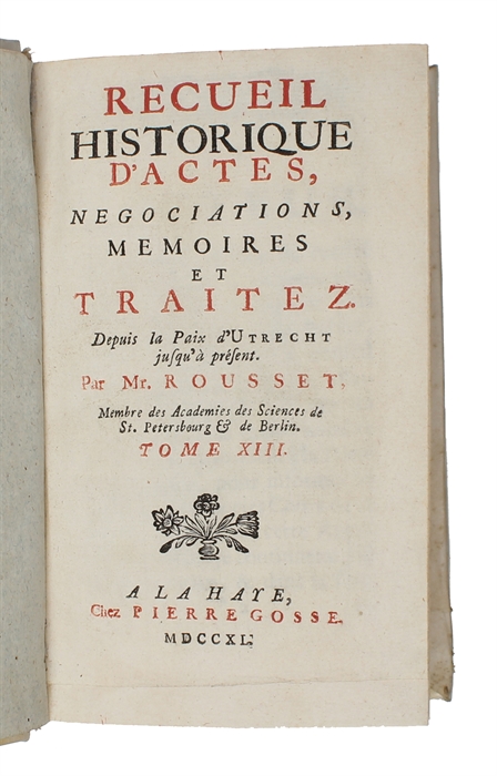 Recueil Historique d'Actes, Negociations, Mémoires, et Traitez. 21 vols + 2 supplement vols.