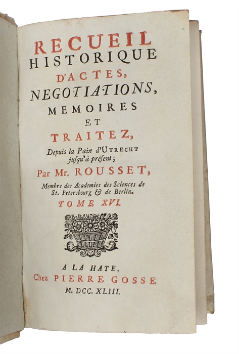 Recueil Historique d'Actes, Negociations, Mémoires, et Traitez. 21 vols + 2 supplement vols.