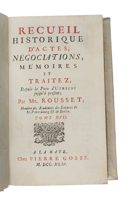 Recueil Historique d'Actes, Negociations, Mémoires, et Traitez. 21 vols + 2 supplement vols.