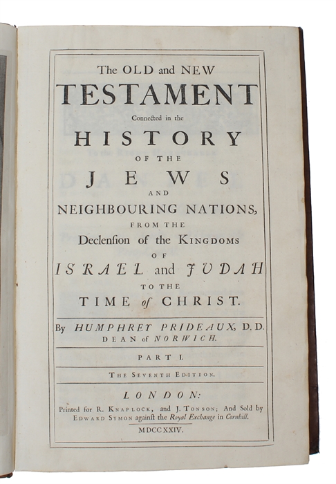 The Old and New Testament Connected in the History of the Jews and Neighbouring Nations, From the Declension of the Kingdoms of Israel and Judah to the Time of Christ. 2 vols.